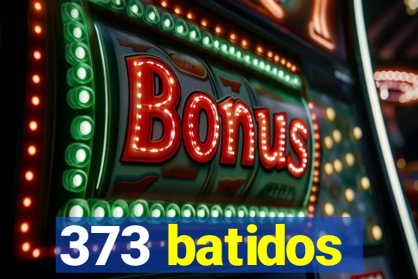 373 batidos